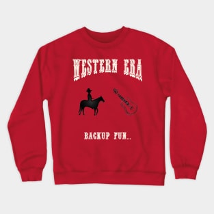 Western Era - Backup Fun Crewneck Sweatshirt